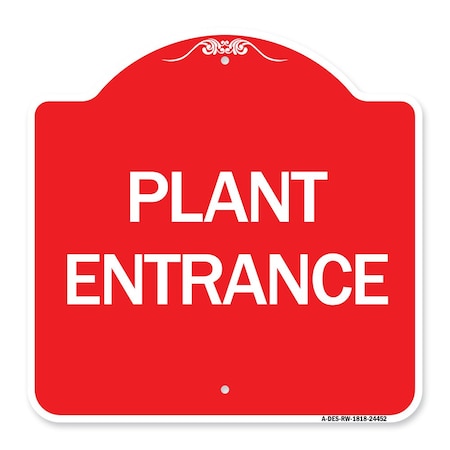 Designer Series Sign-Plant Entrance, Red & White Aluminum Architectural Sign